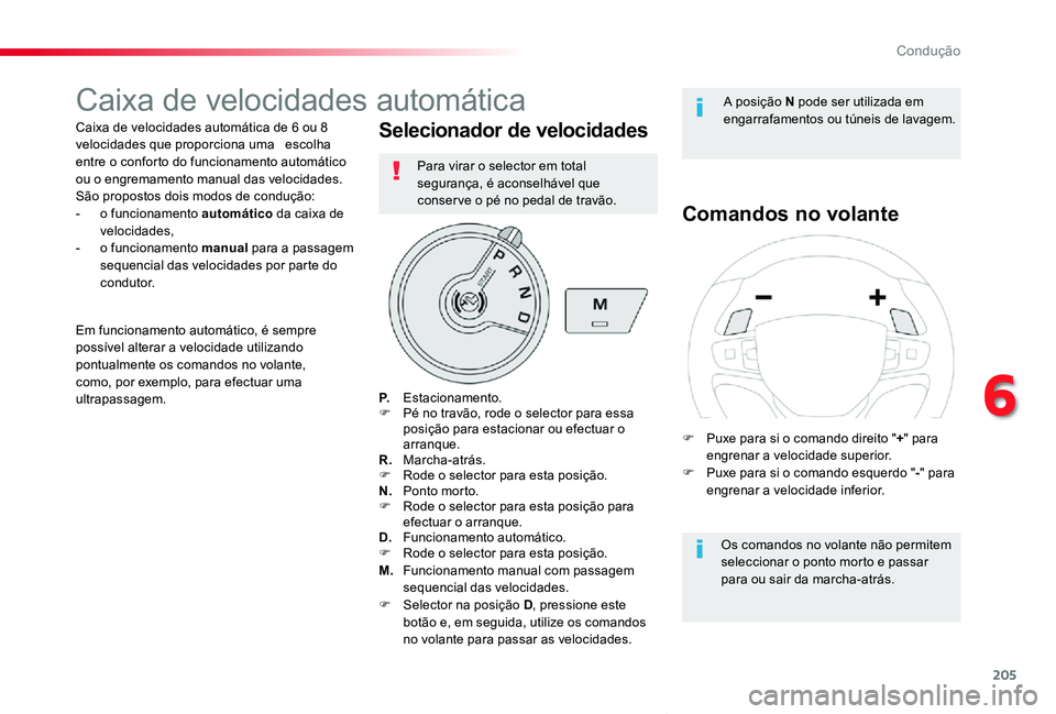 TOYOTA PROACE VERSO 2020 Manual de utilização (in Portuguese) 205
ProaceVerso_pt_Chap06_conduite_ed2019_V02
Caixa de velocidades automática
Caixa de velocidades automática de 6 ou 8 velocidades que proporciona uma escolha entre o conforto do funcionamento au TOYOTA PROACE VERSO 2020 Manual de utilização (in Portuguese) 205
ProaceVerso_pt_Chap06_conduite_ed2019_V02
Caixa de velocidades automática
Caixa de velocidades automática de 6 ou 8 velocidades que proporciona uma escolha entre o conforto do funcionamento au