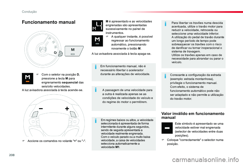 TOYOTA PROACE VERSO 2020 Manual de utilização (in Portuguese) 208
ProaceVerso_pt_Chap06_conduite_ed2019_V02
Em funcionamento manual, não é necessário libertar o acelerador durante as alterações de velocidade.F Com o seletor na posição D, pressione a tecla TOYOTA PROACE VERSO 2020 Manual de utilização (in Portuguese) 208
ProaceVerso_pt_Chap06_conduite_ed2019_V02
Em funcionamento manual, não é necessário libertar o acelerador durante as alterações de velocidade.F Com o seletor na posição D, pressione a tecla