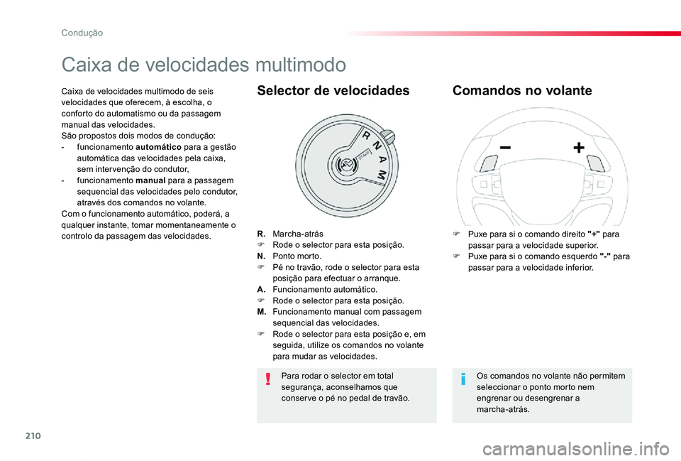 TOYOTA PROACE VERSO 2020 Manual de utilização (in Portuguese) 210
ProaceVerso_pt_Chap06_conduite_ed2019_V02
Caixa de velocidades multimodo
R. Marcha-atrásF Rode o selector para esta posição.N. Ponto morto.F Pé no travão, rode o selector para esta posição TOYOTA PROACE VERSO 2020 Manual de utilização (in Portuguese) 210
ProaceVerso_pt_Chap06_conduite_ed2019_V02
Caixa de velocidades multimodo
R. Marcha-atrásF Rode o selector para esta posição.N. Ponto morto.F Pé no travão, rode o selector para esta posição