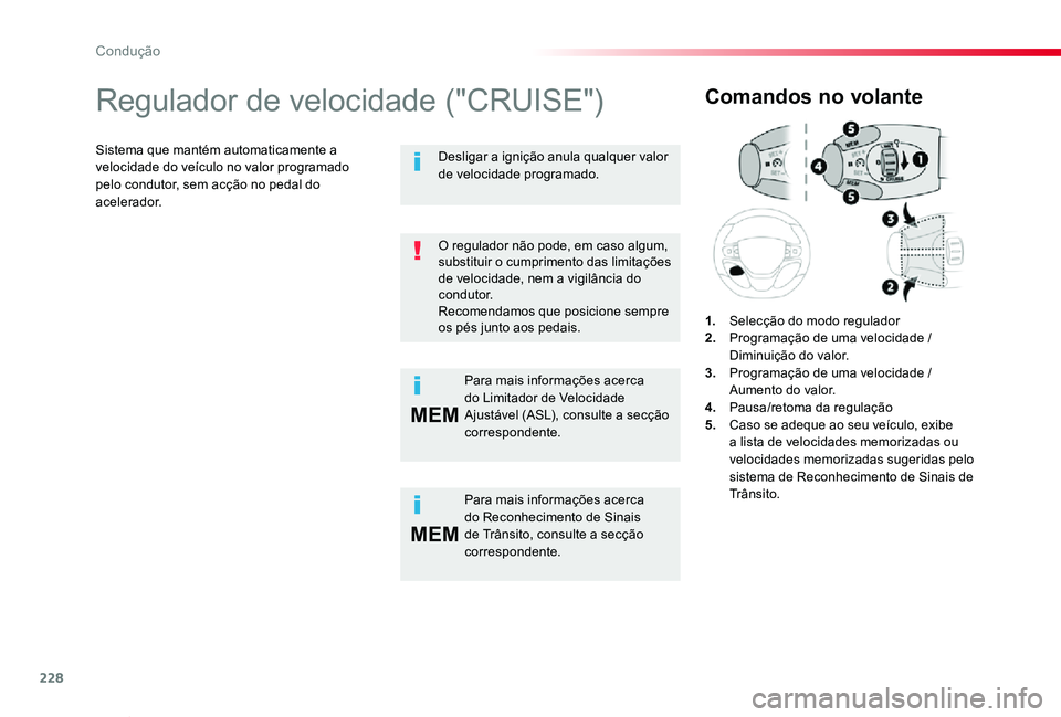 TOYOTA PROACE VERSO 2020 Manual de utilização (in Portuguese) 228
MEM
MEM
ProaceVerso_pt_Chap06_conduite_ed2019_V02
Regulador de velocidade ("CRUISE")
Sistema que mantém automaticamente a velocidade do veÃculo no valor programado pelo condutor, sem acà TOYOTA PROACE VERSO 2020 Manual de utilização (in Portuguese) 228
MEM
MEM
ProaceVerso_pt_Chap06_conduite_ed2019_V02
Regulador de velocidade ("CRUISE")
Sistema que mantém automaticamente a velocidade do veÃculo no valor programado pelo condutor, sem acÃ