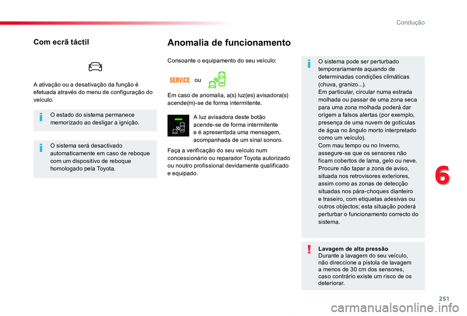 TOYOTA PROACE VERSO 2020 Manual de utilização (in Portuguese) 251
ProaceVerso_pt_Chap06_conduite_ed2019_V02
Anomalia de funcionamento
Faça a verificação do seu veículo num concessionário ou reparador Toyota autorizado ou noutro profissional devidamente qual TOYOTA PROACE VERSO 2020 Manual de utilização (in Portuguese) 251
ProaceVerso_pt_Chap06_conduite_ed2019_V02
Anomalia de funcionamento
Faça a verificação do seu veículo num concessionário ou reparador Toyota autorizado ou noutro profissional devidamente qual