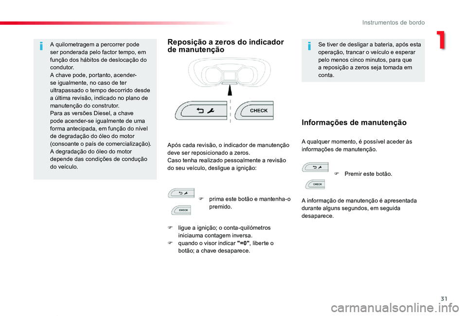 TOYOTA PROACE VERSO 2020 Manual de utilização (in Portuguese) 31
ProaceVerso_pt_Chap01_instruments-de-bord_ed2019_V02
A quilometragem a percorrer pode ser ponderada pelo factor tempo, em função dos hábitos de deslocação do condutor.A chave pode, portanto, a TOYOTA PROACE VERSO 2020 Manual de utilização (in Portuguese) 31
ProaceVerso_pt_Chap01_instruments-de-bord_ed2019_V02
A quilometragem a percorrer pode ser ponderada pelo factor tempo, em função dos hábitos de deslocação do condutor.A chave pode, portanto, a