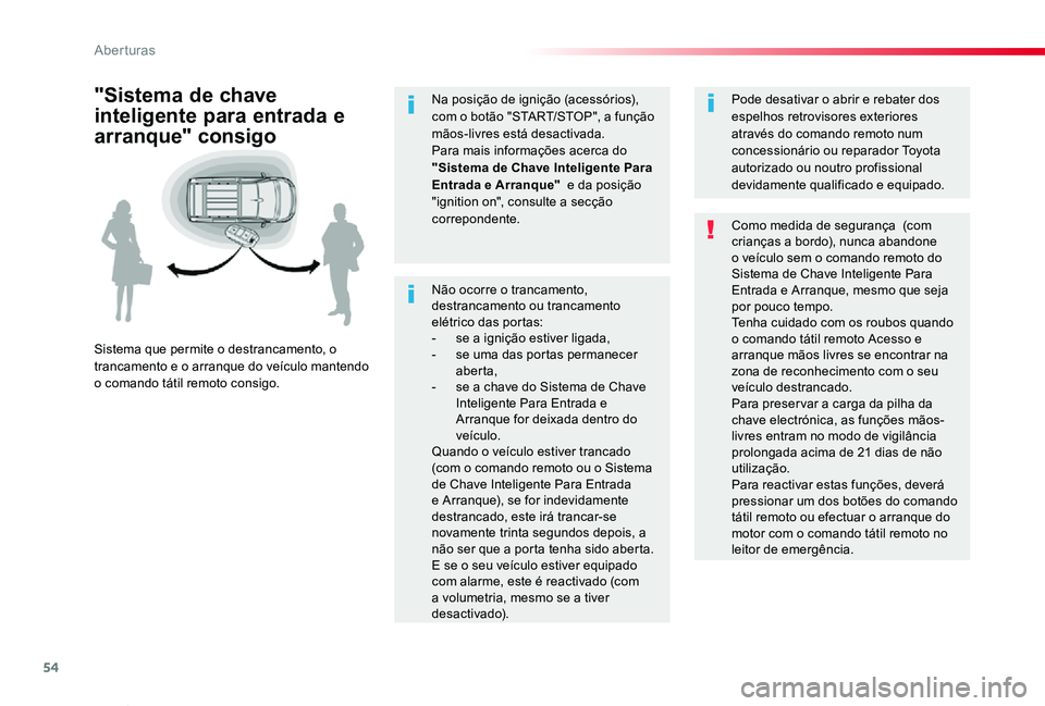 TOYOTA PROACE VERSO 2020 Manual de utilização (in Portuguese) 54
ProaceVerso_pt_Chap02_ouvertures_ed2019_V02
Não ocorre o trancamento, destrancamento ou trancamento elétrico das portas:- se a ignição estiver ligada,- se uma das portas permanecer aberta,- se TOYOTA PROACE VERSO 2020 Manual de utilização (in Portuguese) 54
ProaceVerso_pt_Chap02_ouvertures_ed2019_V02
Não ocorre o trancamento, destrancamento ou trancamento elétrico das portas:- se a ignição estiver ligada,- se uma das portas permanecer aberta,- se