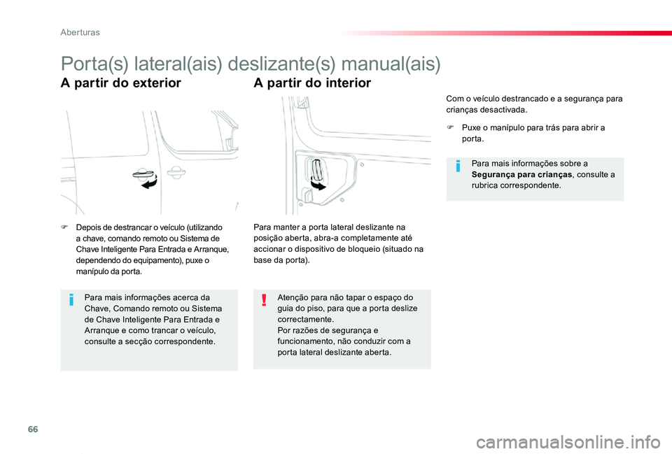 TOYOTA PROACE VERSO 2020 Manual de utilização (in Portuguese) 66
ProaceVerso_pt_Chap02_ouvertures_ed2019_V02
Porta(s) lateral(ais) deslizante(s) manual(ais)
A partir do exterior
F Depois de destrancar o veículo (utilizando a chave, comando remoto ou Sistema de TOYOTA PROACE VERSO 2020 Manual de utilização (in Portuguese) 66
ProaceVerso_pt_Chap02_ouvertures_ed2019_V02
Porta(s) lateral(ais) deslizante(s) manual(ais)
A partir do exterior
F Depois de destrancar o veículo (utilizando a chave, comando remoto ou Sistema de