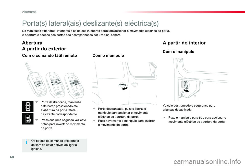 TOYOTA PROACE VERSO 2020 Manual de utilização (in Portuguese) 68
ProaceVerso_pt_Chap02_ouvertures_ed2019_V02
Po r t a (s) l a t e r a l (a i s) d e s l i z a n t e (s) e l é c t r i c a (s)
Os manípulos exteriores, interiores e os botões interiores permite TOYOTA PROACE VERSO 2020 Manual de utilização (in Portuguese) 68
ProaceVerso_pt_Chap02_ouvertures_ed2019_V02
Po r t a (s) l a t e r a l (a i s) d e s l i z a n t e (s) e l é c t r i c a (s)
Os manípulos exteriores, interiores e os botões interiores permite