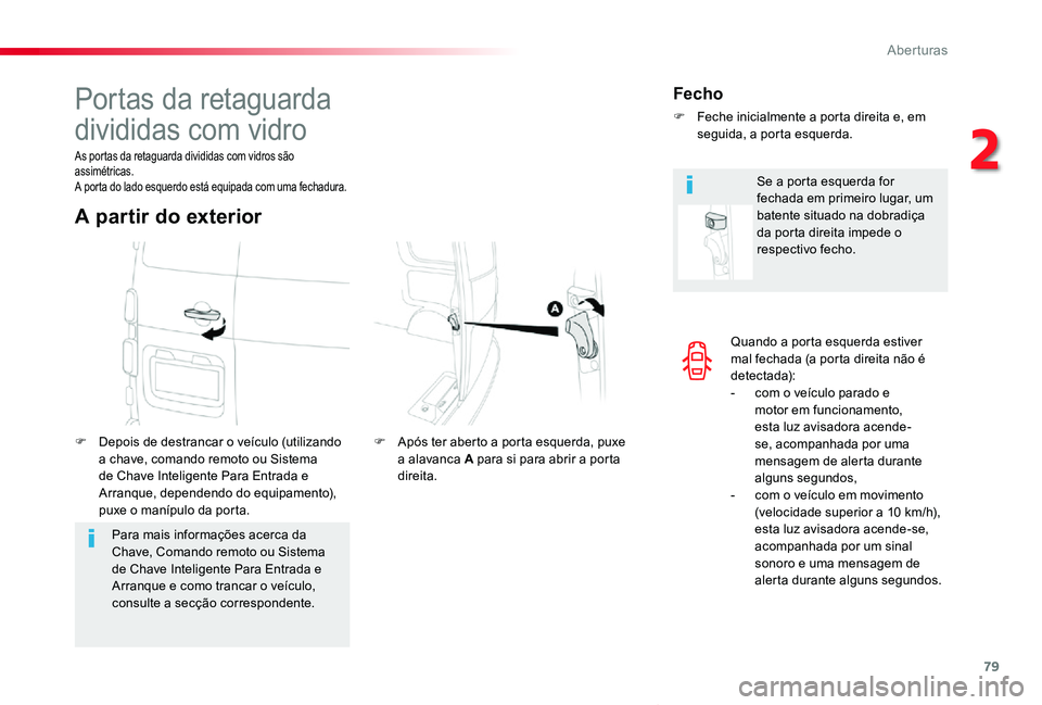 TOYOTA PROACE VERSO 2020 Manual de utilização (in Portuguese) 79
ProaceVerso_pt_Chap02_ouvertures_ed2019_V02
Quando a porta esquerda estiver mal fechada (a porta direita não é detectada):- com o veÃculo parado e motor em funcionamento, esta luz avisadora acen TOYOTA PROACE VERSO 2020 Manual de utilização (in Portuguese) 79
ProaceVerso_pt_Chap02_ouvertures_ed2019_V02
Quando a porta esquerda estiver mal fechada (a porta direita não é detectada):- com o veÃculo parado e motor em funcionamento, esta luz avisadora acen