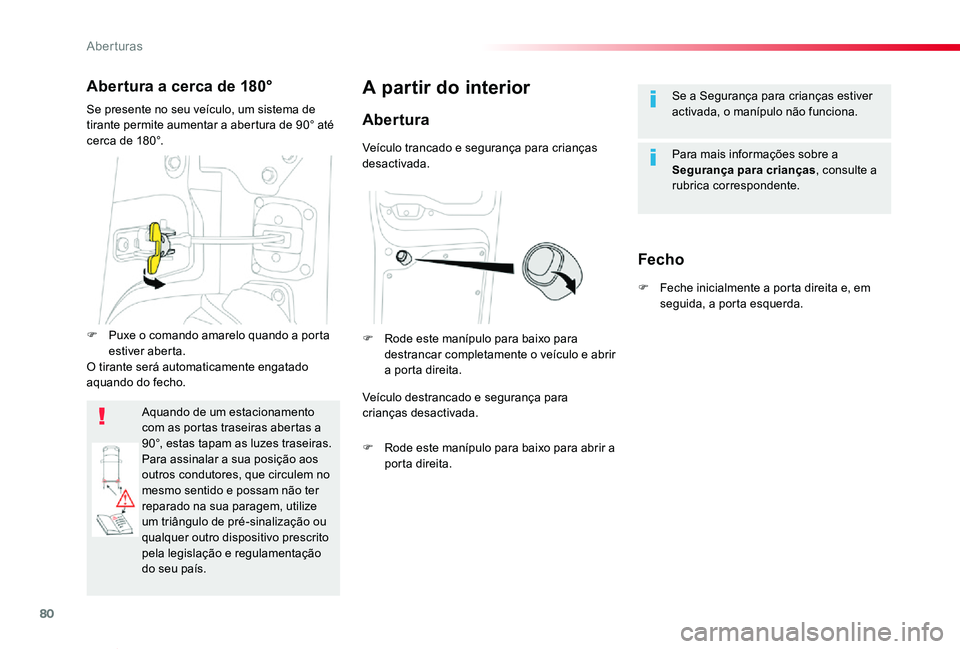 TOYOTA PROACE VERSO 2020 Manual de utilização (in Portuguese) 80
ProaceVerso_pt_Chap02_ouvertures_ed2019_V02
Se a Segurança para crianças estiver activada, o manÃpulo não funciona.
Para mais informações sobre a Segurança para crianças, consulte a rubrica TOYOTA PROACE VERSO 2020 Manual de utilização (in Portuguese) 80
ProaceVerso_pt_Chap02_ouvertures_ed2019_V02
Se a Segurança para crianças estiver activada, o manÃpulo não funciona.
Para mais informações sobre a Segurança para crianças, consulte a rubrica