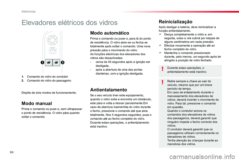 TOYOTA PROACE VERSO 2020 Manual de utilização (in Portuguese) 86
ProaceVerso_pt_Chap02_ouvertures_ed2019_V02
1. Comando do vidro do condutor2. Comando do vidro do passageiro
Reinicialização
Após desligar a bateria, deve reinicializar a função antientalament TOYOTA PROACE VERSO 2020 Manual de utilização (in Portuguese) 86
ProaceVerso_pt_Chap02_ouvertures_ed2019_V02
1. Comando do vidro do condutor2. Comando do vidro do passageiro
Reinicialização
Após desligar a bateria, deve reinicializar a função antientalament