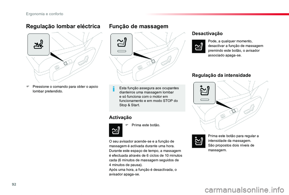 TOYOTA PROACE VERSO 2020 Manual de utilização (in Portuguese) 92
ProaceVerso_pt_Chap03_ergonomie-et-confort_ed2019_V02
Regulação lombar eléctrica
Pode, a qualquer momento, desactivar a função de massagem premindo este botão, o avisador associado apaga-se.
TOYOTA PROACE VERSO 2020 Manual de utilização (in Portuguese) 92
ProaceVerso_pt_Chap03_ergonomie-et-confort_ed2019_V02
Regulação lombar eléctrica
Pode, a qualquer momento, desactivar a função de massagem premindo este botão, o avisador associado apaga-se.