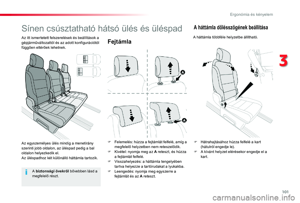 TOYOTA PROACE VERSO 2020 Kezelési útmutató (in Hungarian) 101
Proace verso_hu_Chap03_ergonomie-et-confort_ed01-2019
Fejtámla
F Felemelés: húzza a fejtámlát felfelé, amíg a megfelelő helyzetben nem reteszelődik.F Kivétel: nyomja meg az A reteszt, é TOYOTA PROACE VERSO 2020 Kezelési útmutató (in Hungarian) 101
Proace verso_hu_Chap03_ergonomie-et-confort_ed01-2019
Fejtámla
F Felemelés: húzza a fejtámlát felfelé, amíg a megfelelő helyzetben nem reteszelődik.F Kivétel: nyomja meg az A reteszt, é