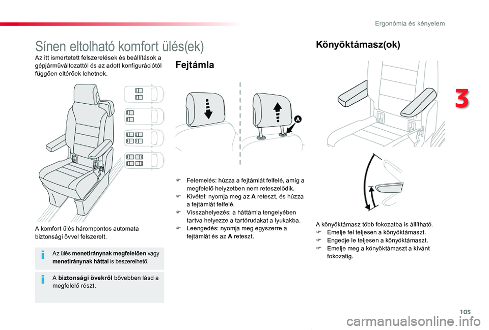 TOYOTA PROACE VERSO 2020 Kezelési útmutató (in Hungarian) 105
Proace verso_hu_Chap03_ergonomie-et-confort_ed01-2019
Sínen eltolható komfort ülés(ek)
Az itt ismertetett felszerelések és beállítások a gépjárműváltozattól és az adott konfiguráci TOYOTA PROACE VERSO 2020 Kezelési útmutató (in Hungarian) 105
Proace verso_hu_Chap03_ergonomie-et-confort_ed01-2019
Sínen eltolható komfort ülés(ek)
Az itt ismertetett felszerelések és beállítások a gépjárműváltozattól és az adott konfiguráci