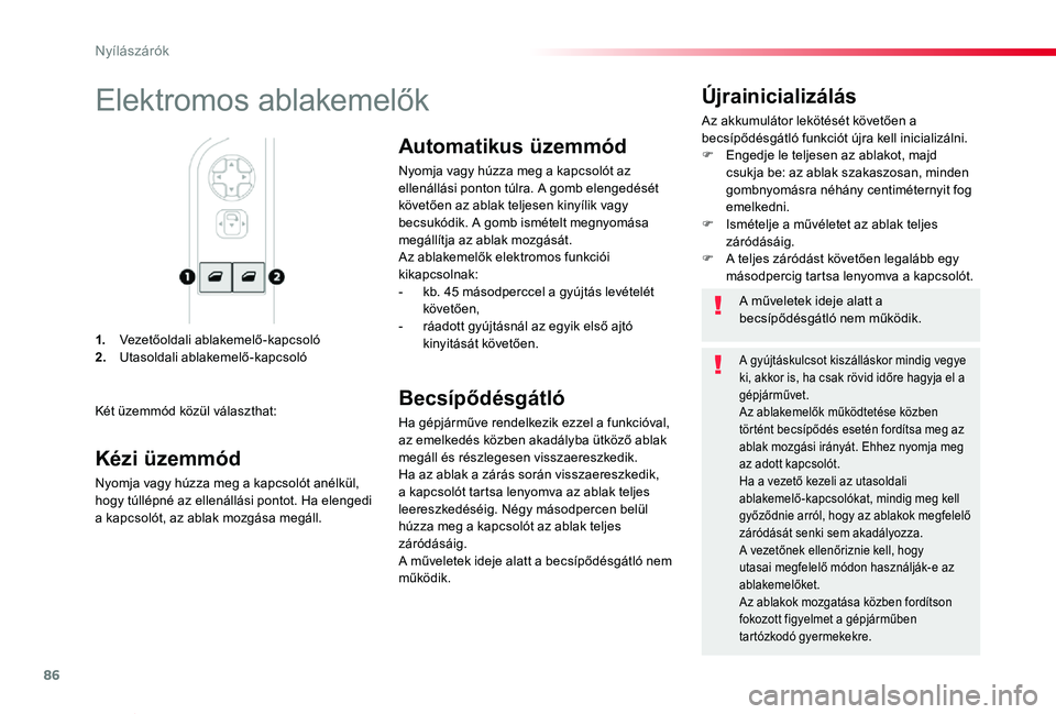 TOYOTA PROACE VERSO 2020 Kezelési útmutató (in Hungarian) 86
Proace verso_hu_Chap02_ouvertures_ed01-2019
1. Vezetőoldali ablakemelő-kapcsoló2. Utasoldali ablakemelő-kapcsoló
Újrainicializálás
Az akkumulátor lekötését követően a becsípődésgá TOYOTA PROACE VERSO 2020 Kezelési útmutató (in Hungarian) 86
Proace verso_hu_Chap02_ouvertures_ed01-2019
1. Vezetőoldali ablakemelő-kapcsoló2. Utasoldali ablakemelő-kapcsoló
Újrainicializálás
Az akkumulátor lekötését követően a becsípődésgá