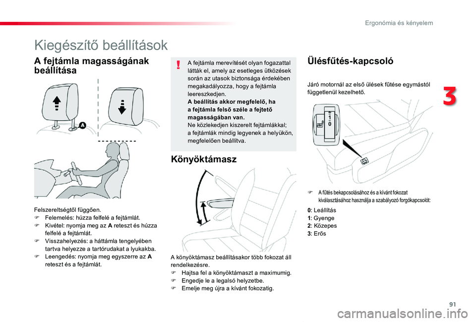 TOYOTA PROACE VERSO 2020 Kezelési útmutató (in Hungarian) 91
Proace verso_hu_Chap03_ergonomie-et-confort_ed01-2019
Járó motornál az első ülések fűtése egymástól függetlenül kezelhető.
Ülésfűtés-kapcsoló
Felszereltségtől függően.F Feleme TOYOTA PROACE VERSO 2020 Kezelési útmutató (in Hungarian) 91
Proace verso_hu_Chap03_ergonomie-et-confort_ed01-2019
Járó motornál az első ülések fűtése egymástól függetlenül kezelhető.
Ülésfűtés-kapcsoló
Felszereltségtől függően.F Feleme