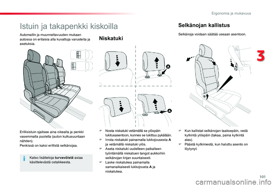 TOYOTA PROACE VERSO 2020 Omistajan Käsikirja (in Finnish) 101
ProaceVerso_fi_Chap03_ergonomie-et-confort_ed01-2019
Niskatuki
F Nosta niskatuki vetämällä se ylöspäin lukitusasentoon, kunnes se lukittuu pykälään.F Irrota niskatuki painamalla lukkojouse TOYOTA PROACE VERSO 2020 Omistajan Käsikirja (in Finnish) 101
ProaceVerso_fi_Chap03_ergonomie-et-confort_ed01-2019
Niskatuki
F Nosta niskatuki vetämällä se ylöspäin lukitusasentoon, kunnes se lukittuu pykälään.F Irrota niskatuki painamalla lukkojouse