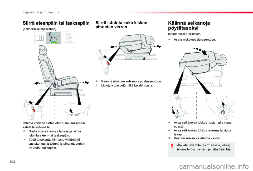 TOYOTA PROACE VERSO 2020 Omistajan Käsikirja (in Finnish) 102
ProaceVerso_fi_Chap03_ergonomie-et-confort_ed01-2019
Istuinta voidaan siirtää eteen- tai taaksepäin kahdella kytkimellä:F Nosta edessä olevaa tankoa ja liu'uta istuinta eteen- tai taaksep TOYOTA PROACE VERSO 2020 Omistajan Käsikirja (in Finnish) 102
ProaceVerso_fi_Chap03_ergonomie-et-confort_ed01-2019
Istuinta voidaan siirtää eteen- tai taaksepäin kahdella kytkimellä:F Nosta edessä olevaa tankoa ja liu'uta istuinta eteen- tai taaksep