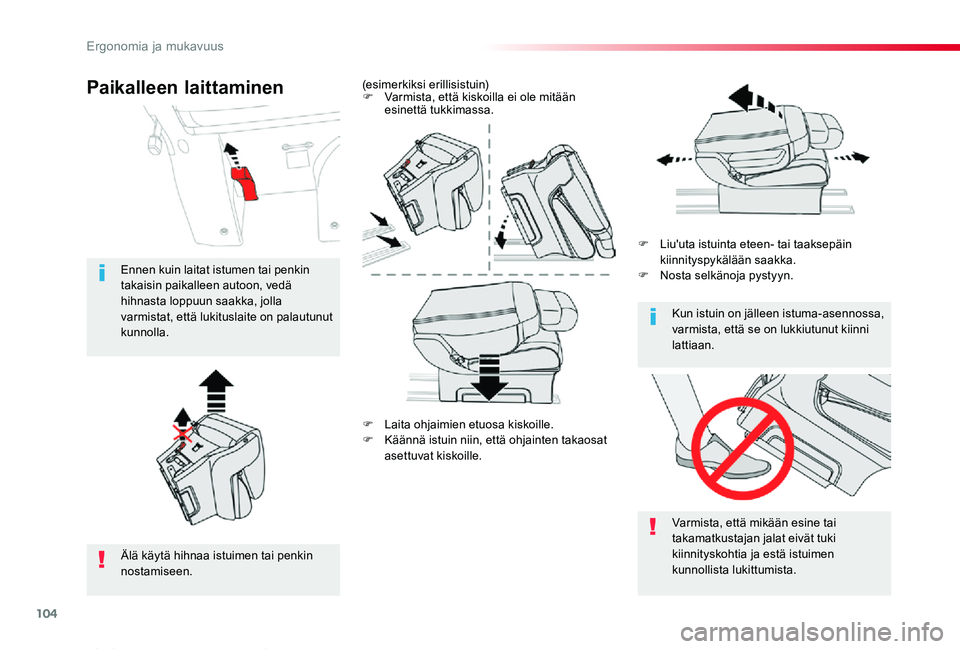 TOYOTA PROACE VERSO 2020 Omistajan Käsikirja (in Finnish) 104
ProaceVerso_fi_Chap03_ergonomie-et-confort_ed01-2019
F Laita ohjaimien etuosa kiskoille.F Käännä istuin niin, että ohjainten takaosat
asettuvat kiskoille.
F Liu'uta istuinta eteen- tai ta TOYOTA PROACE VERSO 2020 Omistajan Käsikirja (in Finnish) 104
ProaceVerso_fi_Chap03_ergonomie-et-confort_ed01-2019
F Laita ohjaimien etuosa kiskoille.F Käännä istuin niin, että ohjainten takaosat
asettuvat kiskoille.
F Liu'uta istuinta eteen- tai ta