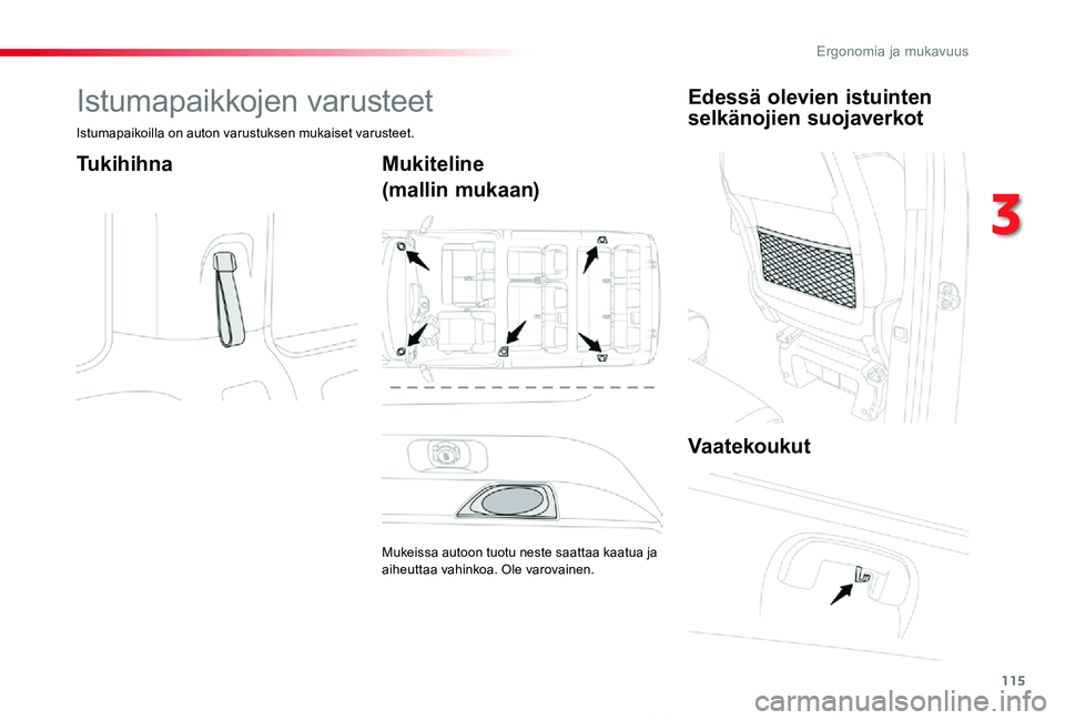 TOYOTA PROACE VERSO 2020 Omistajan Käsikirja (in Finnish) 115
ProaceVerso_fi_Chap03_ergonomie-et-confort_ed01-2019
Istumapaikkojen varusteet
Istumapaikoilla on auton varustuksen mukaiset varusteet.
TukihihnaMukiteline
(mallin mukaan)
Mukeissa autoon tuotu ne TOYOTA PROACE VERSO 2020 Omistajan Käsikirja (in Finnish) 115
ProaceVerso_fi_Chap03_ergonomie-et-confort_ed01-2019
Istumapaikkojen varusteet
Istumapaikoilla on auton varustuksen mukaiset varusteet.
TukihihnaMukiteline
(mallin mukaan)
Mukeissa autoon tuotu ne