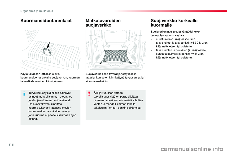 TOYOTA PROACE VERSO 2020 Omistajan Käsikirja (in Finnish) 116
ProaceVerso_fi_Chap03_ergonomie-et-confort_ed01-2019
Kuormansidontarenkaat
Käytä takaosan lattiassa olevia kuormansidontarenkaita suojaverkon, kuorman tai matkatavaroiden kiinnitykseen.
Suojaver TOYOTA PROACE VERSO 2020 Omistajan Käsikirja (in Finnish) 116
ProaceVerso_fi_Chap03_ergonomie-et-confort_ed01-2019
Kuormansidontarenkaat
Käytä takaosan lattiassa olevia kuormansidontarenkaita suojaverkon, kuorman tai matkatavaroiden kiinnitykseen.
Suojaver