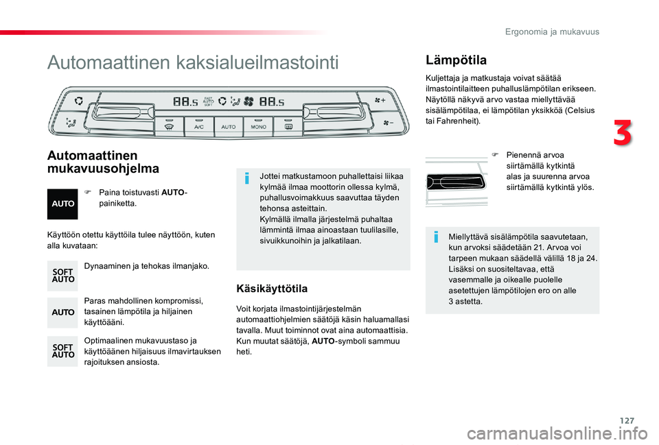 TOYOTA PROACE VERSO 2020 Omistajan Käsikirja (in Finnish) 127
ProaceVerso_fi_Chap03_ergonomie-et-confort_ed01-2019
Miellyttävä sisälämpötila saavutetaan, kun ar voksi säädetään 21. Ar voa voi tarpeen mukaan säädellä välillä 18 ja 24.Lisäksi on TOYOTA PROACE VERSO 2020 Omistajan Käsikirja (in Finnish) 127
ProaceVerso_fi_Chap03_ergonomie-et-confort_ed01-2019
Miellyttävä sisälämpötila saavutetaan, kun ar voksi säädetään 21. Ar voa voi tarpeen mukaan säädellä välillä 18 ja 24.Lisäksi on