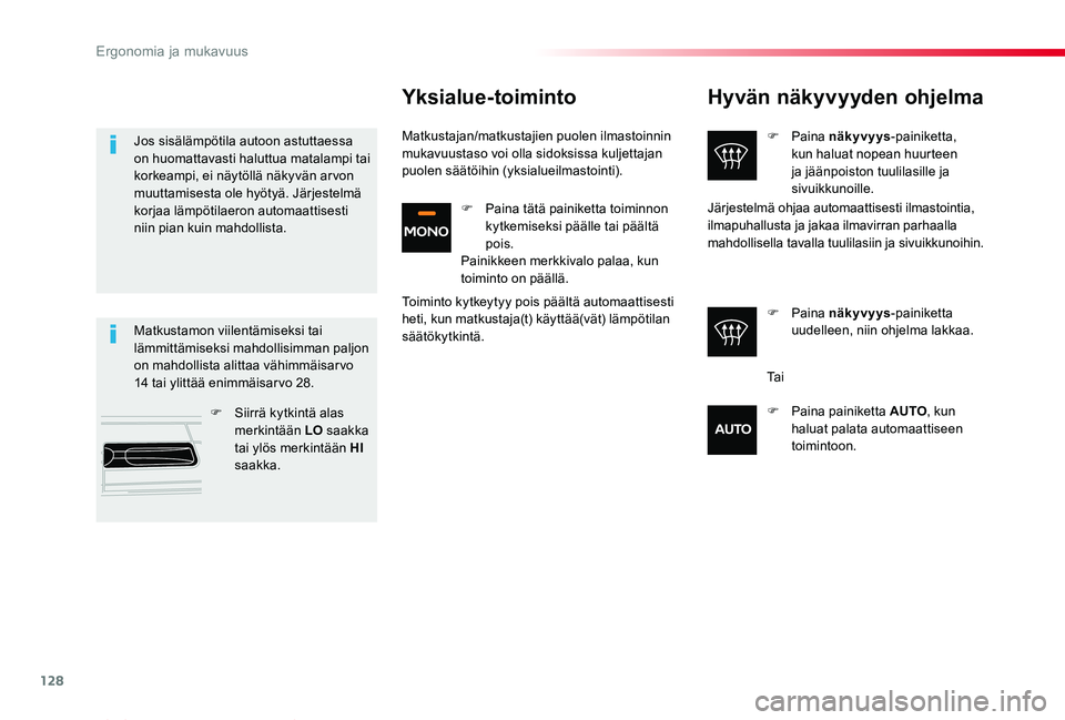 TOYOTA PROACE VERSO 2020 Omistajan Käsikirja (in Finnish) 128
ProaceVerso_fi_Chap03_ergonomie-et-confort_ed01-2019
Hyvän näkyvyyden ohjelma
F Paina näkyvyys-painiketta, kun haluat nopean huurteen ja jäänpoiston tuulilasille ja sivuikkunoille.
F Paina nà TOYOTA PROACE VERSO 2020 Omistajan Käsikirja (in Finnish) 128
ProaceVerso_fi_Chap03_ergonomie-et-confort_ed01-2019
Hyvän näkyvyyden ohjelma
F Paina näkyvyys-painiketta, kun haluat nopean huurteen ja jäänpoiston tuulilasille ja sivuikkunoille.
F Paina nÃ