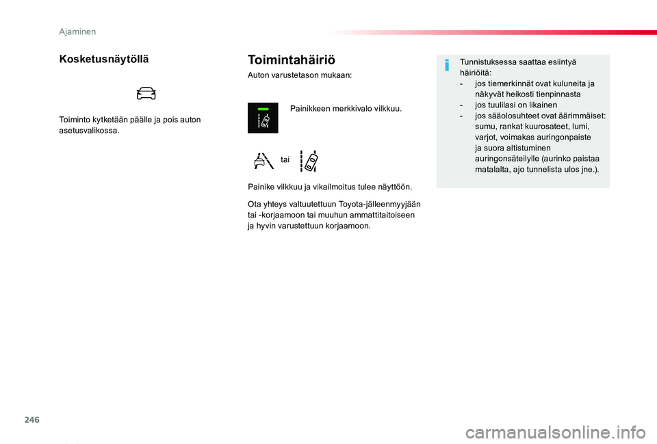 TOYOTA PROACE VERSO 2020 Omistajan Käsikirja (in Finnish) 246
ProaceVerso_fi_Chap06_conduite_ed01-2019
Toimintahäiriö
Auton varustetason mukaan:
Kosketusnäytöllä
Ota yhteys valtuutettuun Toyota-jälleenmyyjään tai -korjaamoon tai muuhun ammattitaitois TOYOTA PROACE VERSO 2020 Omistajan Käsikirja (in Finnish) 246
ProaceVerso_fi_Chap06_conduite_ed01-2019
Toimintahäiriö
Auton varustetason mukaan:
Kosketusnäytöllä
Ota yhteys valtuutettuun Toyota-jälleenmyyjään tai -korjaamoon tai muuhun ammattitaitois