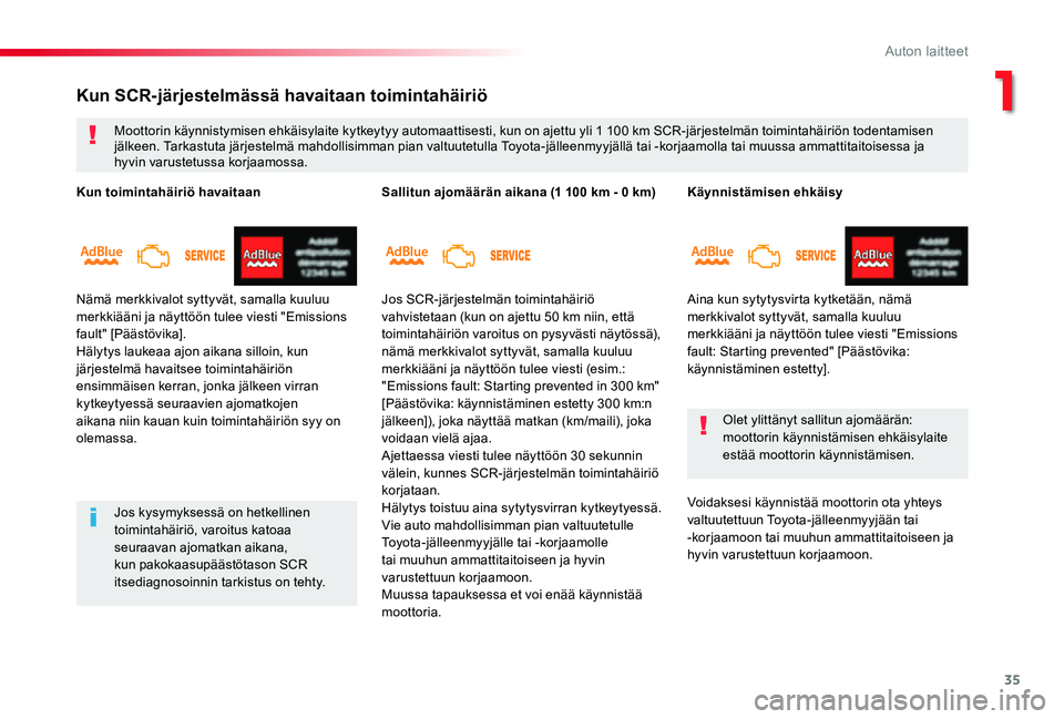 TOYOTA PROACE VERSO 2020 Omistajan Käsikirja (in Finnish) 35
ProaceVerso_fi_Chap01_instruments-de-bord_ed01-2019
Käynnistämisen ehkäisy
Aina kun sytytysvirta kytketään, nämä merkkivalot syttyvät, samalla kuuluu merkkiääni ja näyttöön tulee viest TOYOTA PROACE VERSO 2020 Omistajan Käsikirja (in Finnish) 35
ProaceVerso_fi_Chap01_instruments-de-bord_ed01-2019
Käynnistämisen ehkäisy
Aina kun sytytysvirta kytketään, nämä merkkivalot syttyvät, samalla kuuluu merkkiääni ja näyttöön tulee viest
