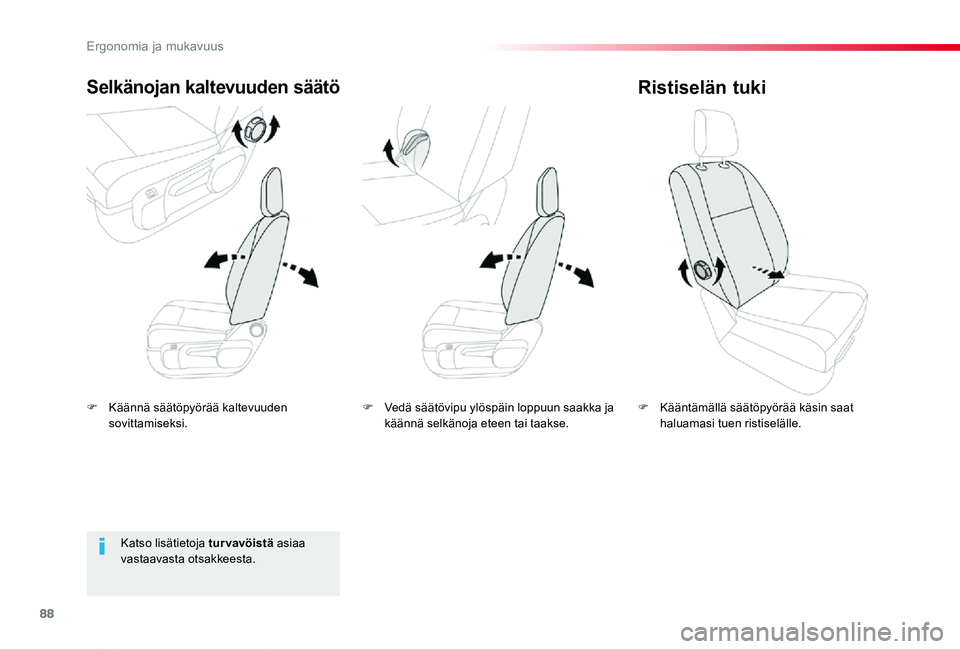 TOYOTA PROACE VERSO 2020 Omistajan Käsikirja (in Finnish) 88
ProaceVerso_fi_Chap03_ergonomie-et-confort_ed01-2019
F Käännä säätöpyörää kaltevuuden sovittamiseksi.
Selkänojan kaltevuuden säätö
F Kääntämällä säätöpyörää käsin saat halu TOYOTA PROACE VERSO 2020 Omistajan Käsikirja (in Finnish) 88
ProaceVerso_fi_Chap03_ergonomie-et-confort_ed01-2019
F Käännä säätöpyörää kaltevuuden sovittamiseksi.
Selkänojan kaltevuuden säätö
F Kääntämällä säätöpyörää käsin saat halu