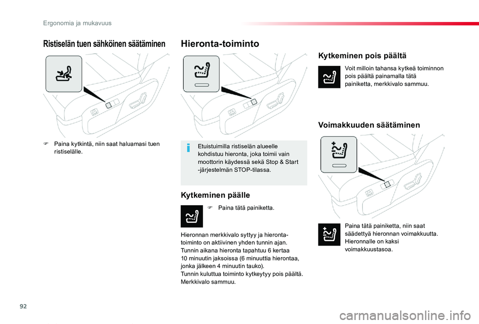 TOYOTA PROACE VERSO 2020 Omistajan Käsikirja (in Finnish) 92
ProaceVerso_fi_Chap03_ergonomie-et-confort_ed01-2019
Ristiselän tuen sähköinen säätäminen
Voit milloin tahansa kytkeä toiminnon pois päältä painamalla tätä painiketta, merkkivalo sammuu TOYOTA PROACE VERSO 2020 Omistajan Käsikirja (in Finnish) 92
ProaceVerso_fi_Chap03_ergonomie-et-confort_ed01-2019
Ristiselän tuen sähköinen säätäminen
Voit milloin tahansa kytkeä toiminnon pois päältä painamalla tätä painiketta, merkkivalo sammuu