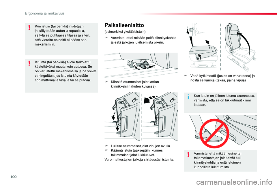 TOYOTA PROACE VERSO 2020 Omistajan Käsikirja (in Finnish) 100
ProaceVerso_fi_Chap03_ergonomie-et-confort_ed01-2019
Kun istuin on jälleen istuma-asennossa, varmista, että se on lukkiutunut kiinni lattiaan.
Varmista, että mikään esine tai takamatkustajan TOYOTA PROACE VERSO 2020 Omistajan Käsikirja (in Finnish) 100
ProaceVerso_fi_Chap03_ergonomie-et-confort_ed01-2019
Kun istuin on jälleen istuma-asennossa, varmista, että se on lukkiutunut kiinni lattiaan.
Varmista, että mikään esine tai takamatkustajan
