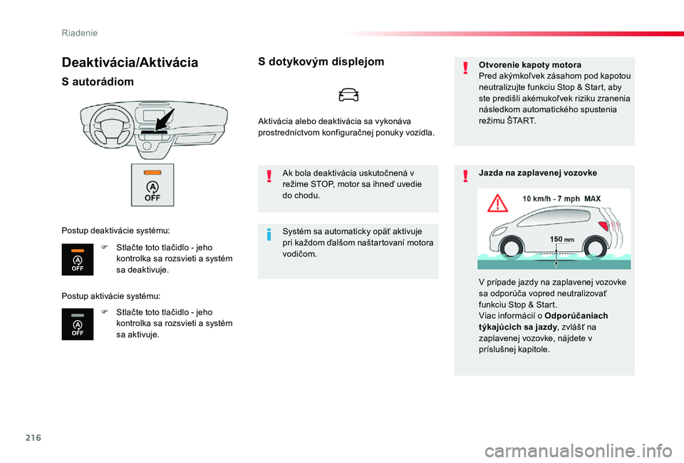 TOYOTA PROACE VERSO 2020 Návod na použitie (in Slovakian) 216
Proace Verso_sk_Chap06_conduite_ed2019_V02
Deaktivácia/Aktivácia
S autorádiom
F Stlačte toto tlačidlo - jeho kontrolka sa rozsvieti a systém sa deaktivuje.
F Stlačte toto tlačidlo - jeho k TOYOTA PROACE VERSO 2020 Návod na použitie (in Slovakian) 216
Proace Verso_sk_Chap06_conduite_ed2019_V02
Deaktivácia/Aktivácia
S autorádiom
F Stlačte toto tlačidlo - jeho kontrolka sa rozsvieti a systém sa deaktivuje.
F Stlačte toto tlačidlo - jeho k