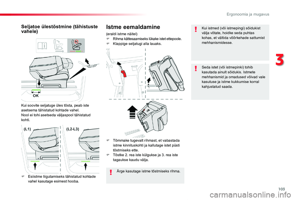 TOYOTA PROACE VERSO 2020 Kasutusjuhend (in Estonian) 103
Proace verso_et_Chap03_ergonomie-et-confort_ed2019_V02
Istme eemaldamine
(eraldi istme näitel)F Rihma kättesaamiseks lükake istet ettepoole.F Klappige seljatugi alla lauaks.
Seljatoe ülestõst TOYOTA PROACE VERSO 2020 Kasutusjuhend (in Estonian) 103
Proace verso_et_Chap03_ergonomie-et-confort_ed2019_V02
Istme eemaldamine
(eraldi istme näitel)F Rihma kättesaamiseks lükake istet ettepoole.F Klappige seljatugi alla lauaks.
Seljatoe ülestõst