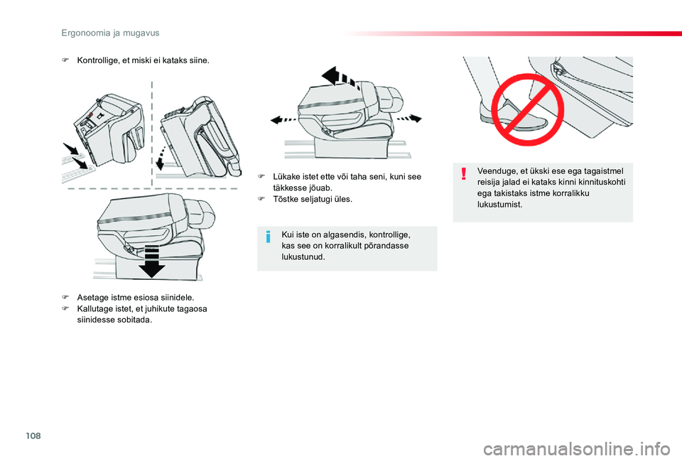 TOYOTA PROACE VERSO 2020 Kasutusjuhend (in Estonian) 108
Proace verso_et_Chap03_ergonomie-et-confort_ed2019_V02
Veenduge, et ükski ese ega tagaistmel reisija jalad ei kataks kinni kinnituskohti ega takistaks istme korralikku lukustumist.
Kui iste on al TOYOTA PROACE VERSO 2020 Kasutusjuhend (in Estonian) 108
Proace verso_et_Chap03_ergonomie-et-confort_ed2019_V02
Veenduge, et ükski ese ega tagaistmel reisija jalad ei kataks kinni kinnituskohti ega takistaks istme korralikku lukustumist.
Kui iste on al