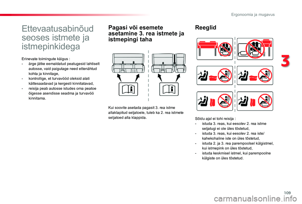 TOYOTA PROACE VERSO 2020 Kasutusjuhend (in Estonian) 109
Proace verso_et_Chap03_ergonomie-et-confort_ed2019_V02
Ettevaatusabinõud
seoses istmete ja
istmepinkidega
Erinevate toimingute käigus :- ärge jätke eemaldatud peatugesid lahtiselt autosse, v TOYOTA PROACE VERSO 2020 Kasutusjuhend (in Estonian) 109
Proace verso_et_Chap03_ergonomie-et-confort_ed2019_V02
Ettevaatusabinõud
seoses istmete ja
istmepinkidega
Erinevate toimingute käigus :- ärge jätke eemaldatud peatugesid lahtiselt autosse, v