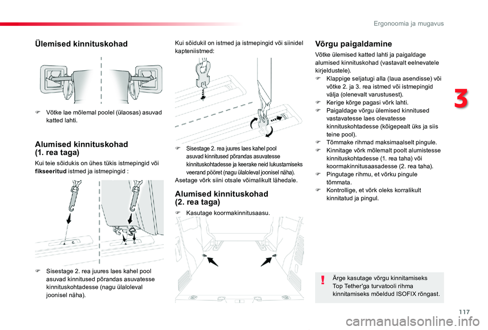 TOYOTA PROACE VERSO 2020 Kasutusjuhend (in Estonian) 117
Proace verso_et_Chap03_ergonomie-et-confort_ed2019_V02
Ülemised kinnituskohad
Alumised kinnituskohad (1. rea taga)
Kui teie sõidukis on ühes tükis istmepingid või fikseeritud istmed ja istme TOYOTA PROACE VERSO 2020 Kasutusjuhend (in Estonian) 117
Proace verso_et_Chap03_ergonomie-et-confort_ed2019_V02
Ülemised kinnituskohad
Alumised kinnituskohad (1. rea taga)
Kui teie sõidukis on ühes tükis istmepingid või fikseeritud istmed ja istme