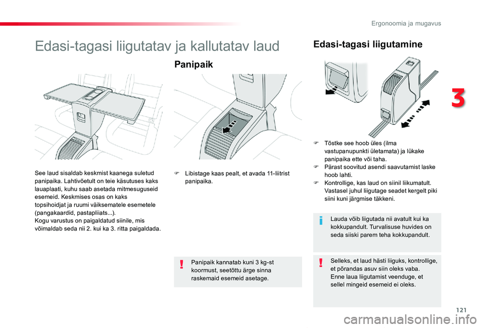TOYOTA PROACE VERSO 2020 Kasutusjuhend (in Estonian) 121
Proace verso_et_Chap03_ergonomie-et-confort_ed2019_V02
Edasi-tagasi liigutatav ja kallutatav laud
Panipaik
Selleks, et laud hästi liiguks, kontrollige, et põrandas asuv siin oleks vaba.Enne laua TOYOTA PROACE VERSO 2020 Kasutusjuhend (in Estonian) 121
Proace verso_et_Chap03_ergonomie-et-confort_ed2019_V02
Edasi-tagasi liigutatav ja kallutatav laud
Panipaik
Selleks, et laud hästi liiguks, kontrollige, et põrandas asuv siin oleks vaba.Enne laua