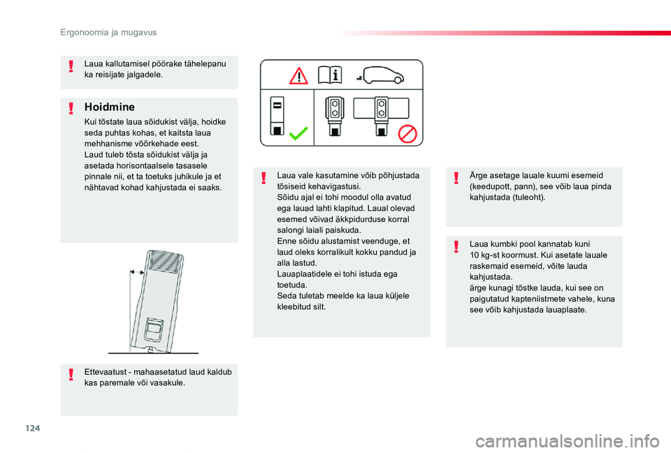 TOYOTA PROACE VERSO 2020 Kasutusjuhend (in Estonian) 124
Proace verso_et_Chap03_ergonomie-et-confort_ed2019_V02
Laua kallutamisel pöörake tähelepanu ka reisijate jalgadele.
Laua vale kasutamine võib põhjustada tõsiseid kehavigastusi.Sõidu ajal ei TOYOTA PROACE VERSO 2020 Kasutusjuhend (in Estonian) 124
Proace verso_et_Chap03_ergonomie-et-confort_ed2019_V02
Laua kallutamisel pöörake tähelepanu ka reisijate jalgadele.
Laua vale kasutamine võib põhjustada tõsiseid kehavigastusi.Sõidu ajal ei