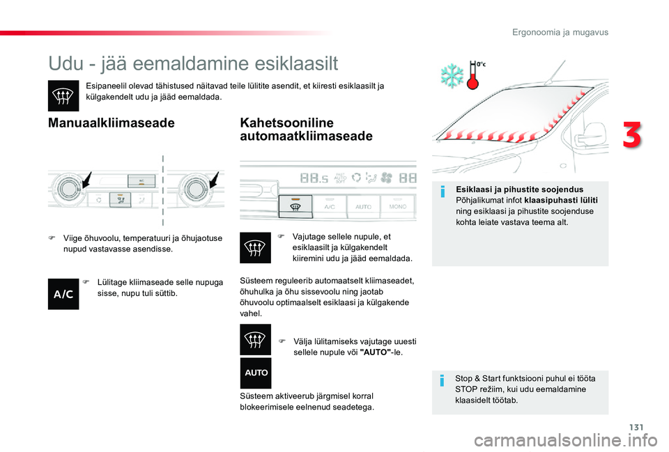 TOYOTA PROACE VERSO 2020 Kasutusjuhend (in Estonian) 131
Proace verso_et_Chap03_ergonomie-et-confort_ed2019_V02
Udu - jää eemaldamine esiklaasilt
Esipaneelil olevad tähistused näitavad teile lülitite asendit, et kiiresti esiklaasilt ja külgakendel TOYOTA PROACE VERSO 2020 Kasutusjuhend (in Estonian) 131
Proace verso_et_Chap03_ergonomie-et-confort_ed2019_V02
Udu - jää eemaldamine esiklaasilt
Esipaneelil olevad tähistused näitavad teile lülitite asendit, et kiiresti esiklaasilt ja külgakendel