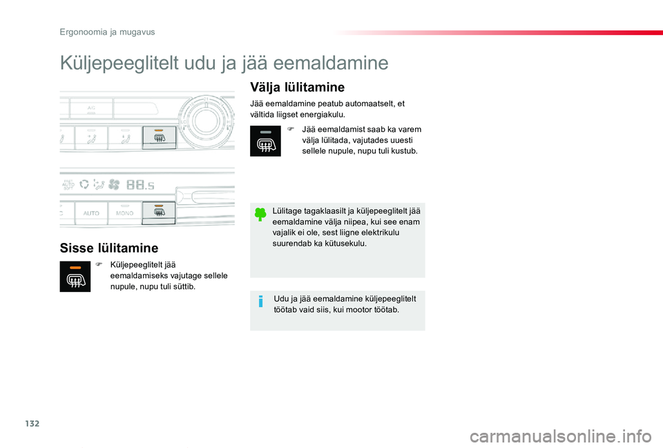 TOYOTA PROACE VERSO 2020 Kasutusjuhend (in Estonian) 132
Proace verso_et_Chap03_ergonomie-et-confort_ed2019_V02
Küljepeeglitelt udu ja jää eemaldamine
Sisse lülitamine
Välja lülitamine
F Küljepeeglitelt jää eemaldamiseks vajutage sellele nupule TOYOTA PROACE VERSO 2020 Kasutusjuhend (in Estonian) 132
Proace verso_et_Chap03_ergonomie-et-confort_ed2019_V02
Küljepeeglitelt udu ja jää eemaldamine
Sisse lülitamine
Välja lülitamine
F Küljepeeglitelt jää eemaldamiseks vajutage sellele nupule