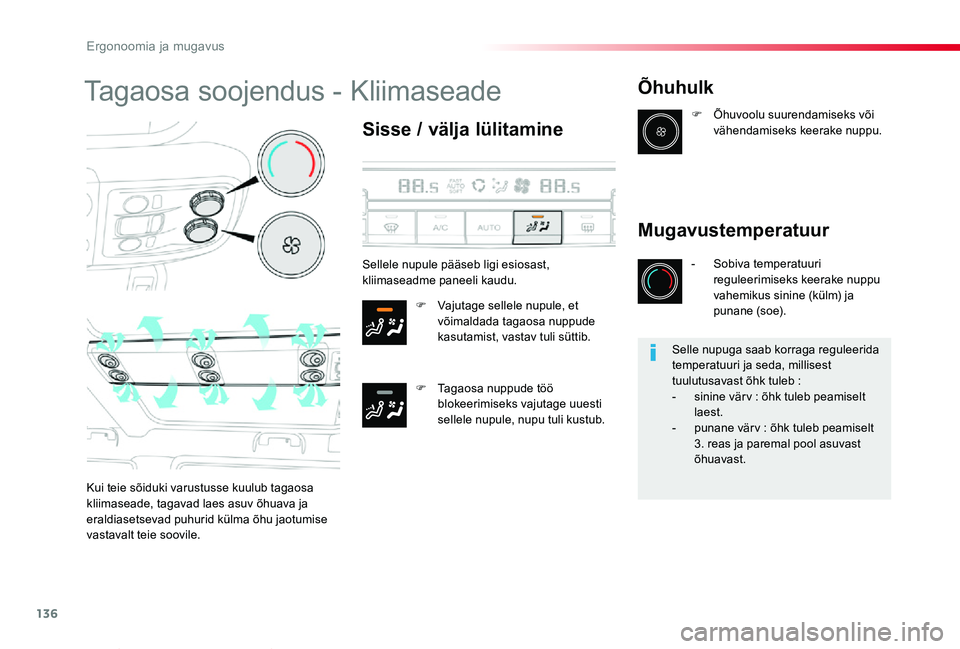 TOYOTA PROACE VERSO 2020 Kasutusjuhend (in Estonian) 136
Proace verso_et_Chap03_ergonomie-et-confort_ed2019_V02
Tagaosa soojendus - Kliimaseade
Sisse / välja lülitamine
F Vajutage sellele nupule, et võimaldada tagaosa nuppude kasutamist, vastav tuli TOYOTA PROACE VERSO 2020 Kasutusjuhend (in Estonian) 136
Proace verso_et_Chap03_ergonomie-et-confort_ed2019_V02
Tagaosa soojendus - Kliimaseade
Sisse / välja lülitamine
F Vajutage sellele nupule, et võimaldada tagaosa nuppude kasutamist, vastav tuli