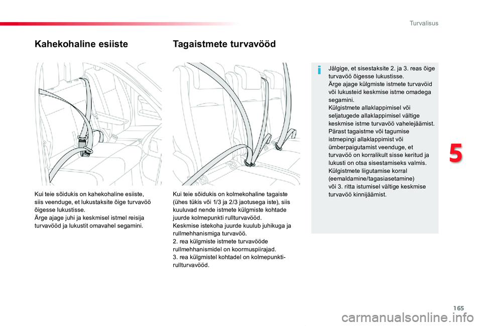 TOYOTA PROACE VERSO 2020 Kasutusjuhend (in Estonian) 165
Proace verso_et_Chap05_securite_ed2019_V02
Kahekohaline esiiste
Kui teie sõidukis on kolmekohaline tagaiste (ühes tükis või 1/3 ja 2/3 jaotusega iste), siis kuuluvad nende istmete külgmiste k TOYOTA PROACE VERSO 2020 Kasutusjuhend (in Estonian) 165
Proace verso_et_Chap05_securite_ed2019_V02
Kahekohaline esiiste
Kui teie sõidukis on kolmekohaline tagaiste (ühes tükis või 1/3 ja 2/3 jaotusega iste), siis kuuluvad nende istmete külgmiste k