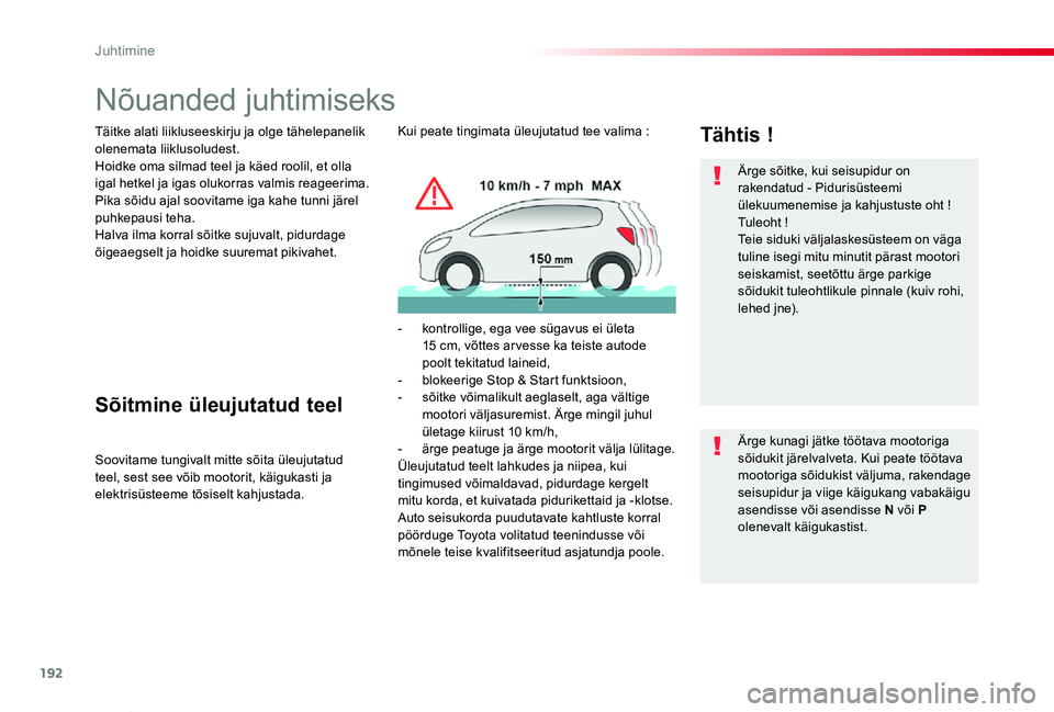 TOYOTA PROACE VERSO 2020 Kasutusjuhend (in Estonian) 192
Proace verso_et_Chap06_conduite_ed2019_V02
Nõuanded juhtimiseks
Täitke alati liikluseeskirju ja olge tähelepanelik olenemata liiklusoludest.Hoidke oma silmad teel ja käed roolil, et olla igal TOYOTA PROACE VERSO 2020 Kasutusjuhend (in Estonian) 192
Proace verso_et_Chap06_conduite_ed2019_V02
Nõuanded juhtimiseks
Täitke alati liikluseeskirju ja olge tähelepanelik olenemata liiklusoludest.Hoidke oma silmad teel ja käed roolil, et olla igal