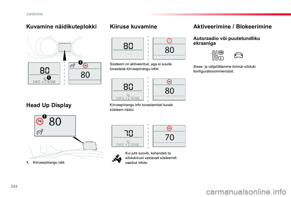 TOYOTA PROACE VERSO 2020 Kasutusjuhend (in Estonian) 222
Proace verso_et_Chap06_conduite_ed2019_V02
Süsteem on aktiveeritud, aga ei suuda tuvastada kiirusepiirangu infot.
Kui juht soovib, kohandab ta sõidukiirust vastavalt süsteemilt saadud infole.
K TOYOTA PROACE VERSO 2020 Kasutusjuhend (in Estonian) 222
Proace verso_et_Chap06_conduite_ed2019_V02
Süsteem on aktiveeritud, aga ei suuda tuvastada kiirusepiirangu infot.
Kui juht soovib, kohandab ta sõidukiirust vastavalt süsteemilt saadud infole.
K