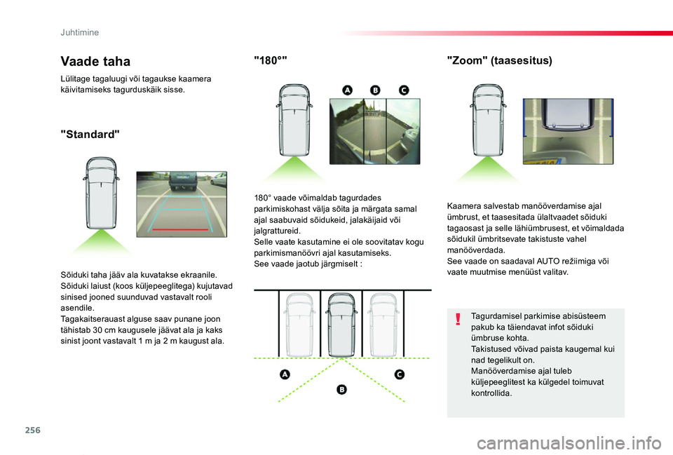 TOYOTA PROACE VERSO 2020 Kasutusjuhend (in Estonian) 256
Proace verso_et_Chap06_conduite_ed2019_V02
"Standard"
"180°""Zoom" (taasesitus)
Kaamera salvestab manööverdamise ajal ümbrust, et taasesitada ülaltvaadet sõiduki taga TOYOTA PROACE VERSO 2020 Kasutusjuhend (in Estonian) 256
Proace verso_et_Chap06_conduite_ed2019_V02
"Standard"
"180°""Zoom" (taasesitus)
Kaamera salvestab manööverdamise ajal ümbrust, et taasesitada ülaltvaadet sõiduki taga