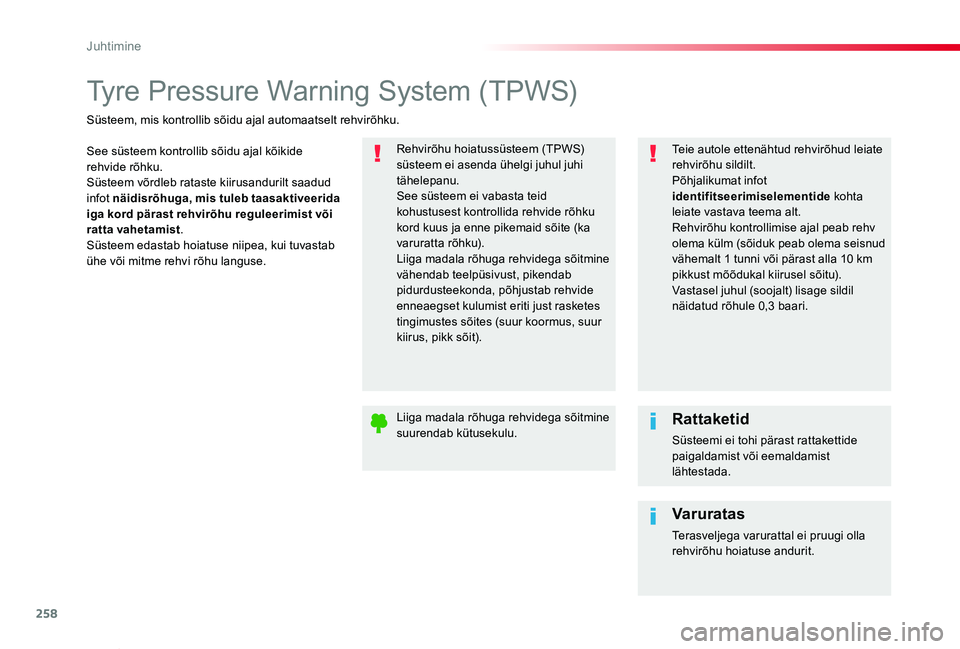 TOYOTA PROACE VERSO 2020 Kasutusjuhend (in Estonian) 258
Proace verso_et_Chap06_conduite_ed2019_V02
Tyre Pressure Warning System (TPWS)
See süsteem kontrollib sõidu ajal kõikide rehvide rõhku.Süsteem võrdleb rataste kiirusandurilt saadud infot nä TOYOTA PROACE VERSO 2020 Kasutusjuhend (in Estonian) 258
Proace verso_et_Chap06_conduite_ed2019_V02
Tyre Pressure Warning System (TPWS)
See süsteem kontrollib sõidu ajal kõikide rehvide rõhku.Süsteem võrdleb rataste kiirusandurilt saadud infot nä