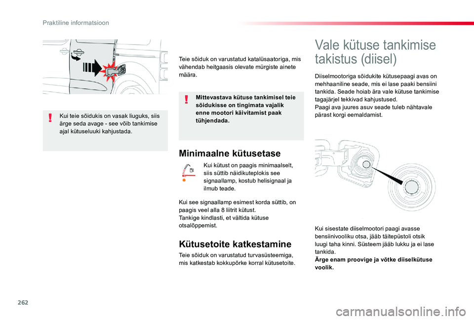 TOYOTA PROACE VERSO 2020 Kasutusjuhend (in Estonian) 262
Minimaalne kütusetase
Kui kütust on paagis minimaalselt, siis süttib näidikuteplokis see signaallamp, kostub helisignaal ja ilmub teade.
Kütusetoite katkestamine
Teie sõiduk on varustatud tu TOYOTA PROACE VERSO 2020 Kasutusjuhend (in Estonian) 262
Minimaalne kütusetase
Kui kütust on paagis minimaalselt, siis süttib näidikuteplokis see signaallamp, kostub helisignaal ja ilmub teade.
Kütusetoite katkestamine
Teie sõiduk on varustatud tu
