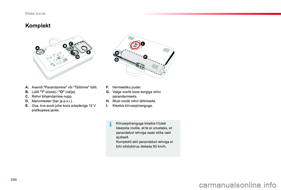 TOYOTA PROACE VERSO 2020 Kasutusjuhend (in Estonian) 286
Proace verso_et_Chap08_En-cas-de-panne_ed2019_V02
A. Asendi "Parandamine" või "Täitmine" lüliti.B. Lüliti "I" (sisse) / "O" (välja).C. Rehvi tühjendamise nup TOYOTA PROACE VERSO 2020 Kasutusjuhend (in Estonian) 286
Proace verso_et_Chap08_En-cas-de-panne_ed2019_V02
A. Asendi "Parandamine" või "Täitmine" lüliti.B. Lüliti "I" (sisse) / "O" (välja).C. Rehvi tühjendamise nup