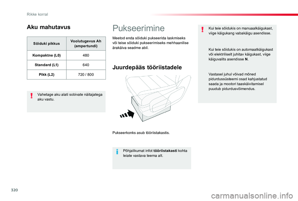 TOYOTA PROACE VERSO 2020 Kasutusjuhend (in Estonian) 320
Proace verso_et_Chap08_En-cas-de-panne_ed2019_V02
Aku mahutavus
Sõiduki pikkusVoolutugevus Ah (ampertundi)
Kompaktne (L0)480
Standard (L1)640
Pikk (L2)720 / 800
Vahetage aku alati sobivate näita TOYOTA PROACE VERSO 2020 Kasutusjuhend (in Estonian) 320
Proace verso_et_Chap08_En-cas-de-panne_ed2019_V02
Aku mahutavus
Sõiduki pikkusVoolutugevus Ah (ampertundi)
Kompaktne (L0)480
Standard (L1)640
Pikk (L2)720 / 800
Vahetage aku alati sobivate näita