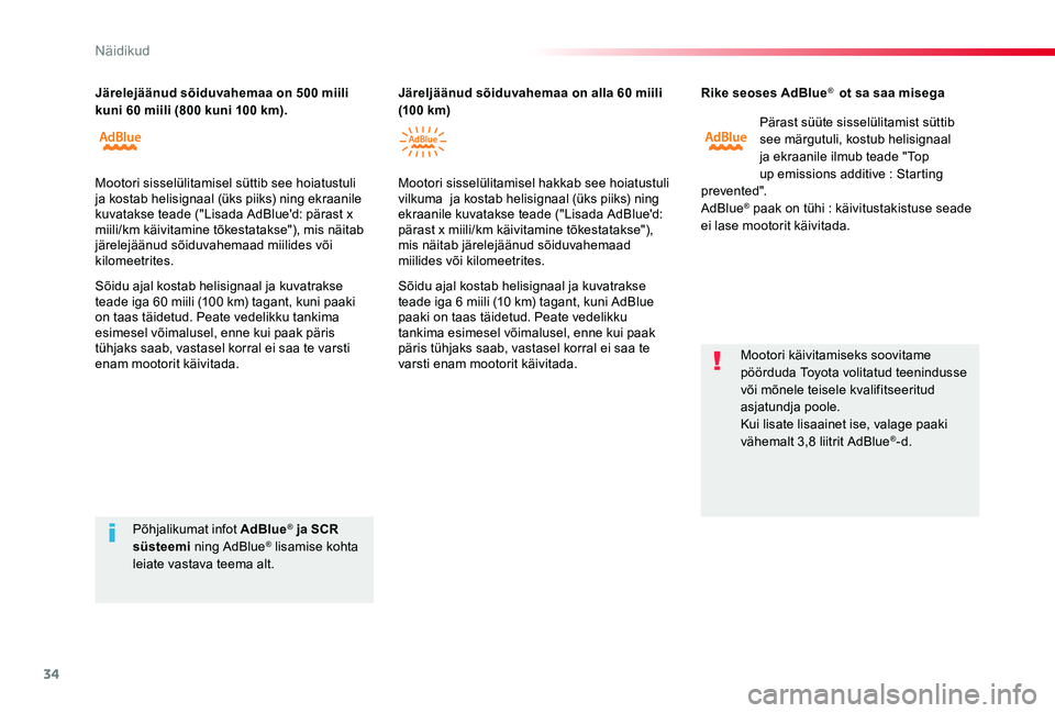 TOYOTA PROACE VERSO 2020 Kasutusjuhend (in Estonian) 34
Proace verso_et_Chap01_instruments-de-bord_ed2019_V02
Rike seoses AdBlue® ot sa saa misega
Pärast süüte sisselülitamist süttib see märgutuli, kostub helisignaal ja ekraanile ilmub teade TOYOTA PROACE VERSO 2020 Kasutusjuhend (in Estonian) 34
Proace verso_et_Chap01_instruments-de-bord_ed2019_V02
Rike seoses AdBlue® ot sa saa misega
Pärast süüte sisselülitamist süttib see märgutuli, kostub helisignaal ja ekraanile ilmub teade