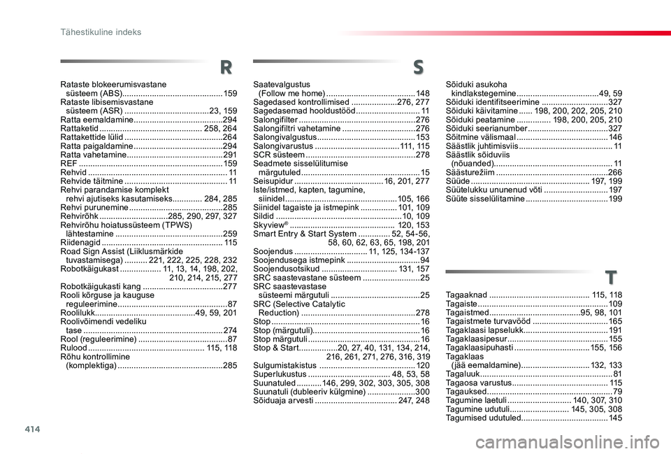 TOYOTA PROACE VERSO 2020 Kasutusjuhend (in Estonian) 414
Proace verso_et_Chap11_index-alpha_ed2019_V02
Sõiduki asukoha kindlakstegemine ....................................49, 59Sõiduki identifitseerimine .............................327Sõiduki käi TOYOTA PROACE VERSO 2020 Kasutusjuhend (in Estonian) 414
Proace verso_et_Chap11_index-alpha_ed2019_V02
Sõiduki asukoha kindlakstegemine ....................................49, 59Sõiduki identifitseerimine .............................327Sõiduki käi