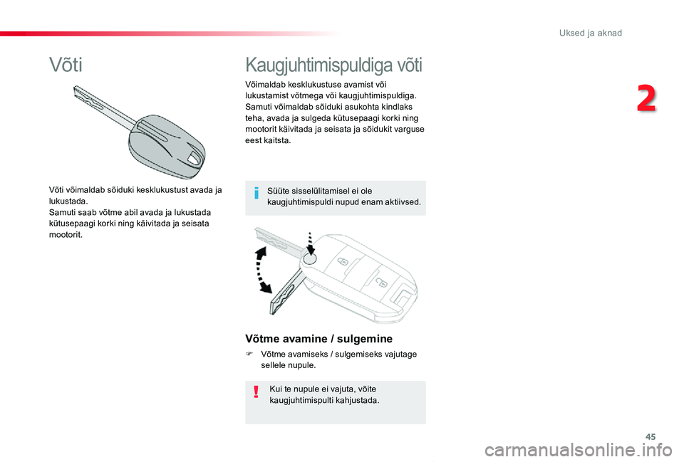 TOYOTA PROACE VERSO 2020 Kasutusjuhend (in Estonian) 45
Proace verso_et_Chap02_ouvertures_ed2019_V02
Võtme avamine / sulgemine
F Võtme avamiseks / sulgemiseks vajutage sellele nupule.
Kui te nupule ei vajuta, võite kaugjuhtimispulti kahjustada.
Võim TOYOTA PROACE VERSO 2020 Kasutusjuhend (in Estonian) 45
Proace verso_et_Chap02_ouvertures_ed2019_V02
Võtme avamine / sulgemine
F Võtme avamiseks / sulgemiseks vajutage sellele nupule.
Kui te nupule ei vajuta, võite kaugjuhtimispulti kahjustada.
Võim